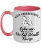 Mental Health Nurse Mug Never Underestimate A Woman Who Is Also A Mental Health Nurse Coffee Cup Two Tone Pink 11oz
