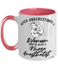 Nurse Anesthetist Mug Never Underestimate A Woman Who Is Also A Nurse Anesthetist Coffee Cup Two Tone Pink 11oz