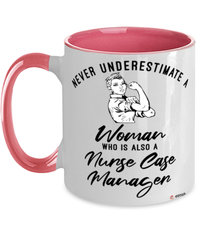 Nurse Case Manager Mug Never Underestimate A Woman Who Is Also A Nurse Case Manager Coffee Cup Two Tone Pink 11oz