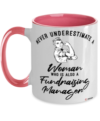 Fundraising Manager Mug Never Underestimate A Woman Who Is Also A Fundraising Manager Coffee Cup Two Tone Pink 11oz
