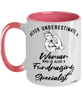 Fundraising Specialist Mug Never Underestimate A Woman Who Is Also A Fundraising Specialist Coffee Cup Two Tone Pink 11oz