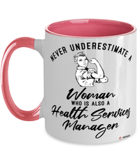 Health Services Manager Mug Never Underestimate A Woman Who Is Also A Health Services Manager Coffee Cup Two Tone Pink 11oz