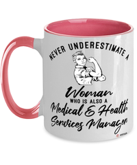 Medical Health Services Manager Mug Never Underestimate A Woman Who Is Also A Medical Health Services Manager Coffee Cup Two Tone Pink 11oz