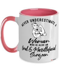 Oral Maxillofacial Surgeon Mug Never Underestimate A Woman Who Is Also An Oral Maxillofacial Surgeon Coffee Cup Two Tone Pink 11oz