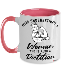 Dietitian Mug Never Underestimate A Woman Who Is Also A Dietitian Coffee Cup Two Tone Pink 11oz