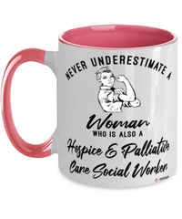 Hospice Palliative Care Social Worker Mug Never Underestimate A Woman Who Is Also A Hosp Palliat Care Social Worker Coffee Cup Two Tone Pink 11oz