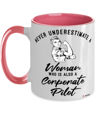 Corporate Pilot Mug Never Underestimate A Woman Who Is Also A Corporate Pilot Coffee Cup Two Tone Pink 11oz