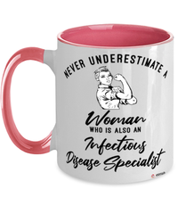 Infectious Disease Specialist Mug Never Underestimate A Woman Who Is Also An Infectious Disease Specialist Coffee Cup Two Tone Pink 11oz