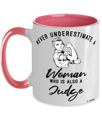 Judge Mug Never Underestimate A Woman Who Is Also A Judge Coffee Cup Two Tone Pink 11oz