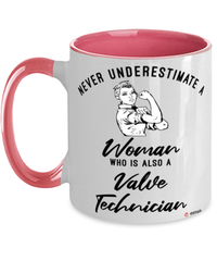 Valve Technician Mug Never Underestimate A Woman Who Is Also A Valve Tech Coffee Cup Two Tone Pink 11oz