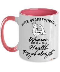 Health Psychologist Mug Never Underestimate A Woman Who Is Also A Health Psychologist Coffee Cup Two Tone Pink 11oz