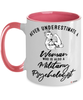 Military Psychologist Mug Never Underestimate A Woman Who Is Also A Military Psychologist Coffee Cup Two Tone Pink 11oz