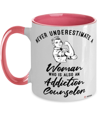 Addiction Counselor Mug Never Underestimate A Woman Who Is Also An Addiction Counselor Coffee Cup Two Tone Pink 11oz