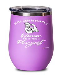 Physicist Wine Glass Never Underestimate A Woman Who Is Also A Physicist 12oz Stainless Steel Pink