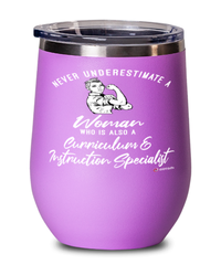 Curriculum Instruction Specialist Wine Glass Never Underestimate A Woman Who Is Also A Curriculum Instruction Specialist 12oz Stainless Steel Pink