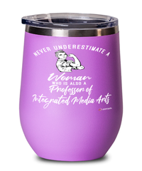 Professor of Integrated Media Arts Wine Glass Never Underestimate A Woman Who Is Also A Professor of Integrated Media Arts 12oz Stainless Steel Pink