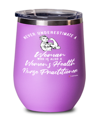 Womens Health Nurse Practitioner Wine Glass Never Underestimate A Woman Who Is Also A WHNP 12oz Stainless Steel Pink