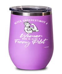 Ferry Pilot Wine Glass Never Underestimate A Woman Who Is Also A Ferry Pilot 12oz Stainless Steel Pink