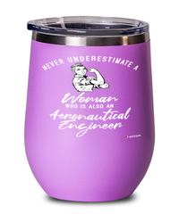 Aeronautical Engineer Wine Glass Never Underestimate A Woman Who Is Also An Aeronautical Engineer 12oz Stainless Steel Pink