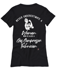 Gas Compressor Technician T-shirt Never Underestimate A Woman Who Is Also A Gas Compressor Tech Womens T-Shirt Black