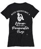 Perioperative Nurse T-shirt Never Underestimate A Woman Who Is Also A Perioperative Nurse Womens T-Shirt Black