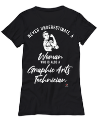 Graphic Arts Technician T-shirt Never Underestimate A Woman Who Is Also A Graphic Arts Tech Womens T-Shirt Black
