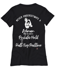 Psychiatric Mental Health Nurse Practitioner T-shirt Never Underestimate A Woman Who Is Also A PMHNP Womens T-Shirt Black