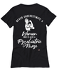 Psychiatric Nurse T-shirt Never Underestimate A Woman Who Is Also A Psychiatric Nurse Womens T-Shirt Black