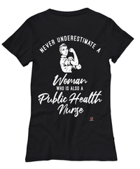 Public Health Nurse T-shirt Never Underestimate A Woman Who Is Also A Public Health Nurse Womens T-Shirt Black