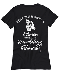 Hematology Technician T-shirt Never Underestimate A Woman Who Is Also A Hematology Tech Womens T-Shirt Black