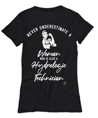 Hydrologic Technician T-shirt Never Underestimate A Woman Who Is Also A Hydrologic Tech Womens T-Shirt Black