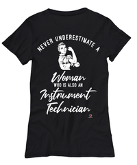 Instrument Technician T-shirt Never Underestimate A Woman Who Is Also An Instrument Tech Womens T-Shirt Black