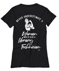 Library Technician T-shirt Never Underestimate A Woman Who Is Also A Library Tech Womens T-Shirt Black