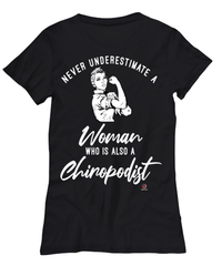 Chiropodist T-shirt Never Underestimate A Woman Who Is Also A Chiropodist Womens T-Shirt Black