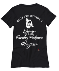 Family Medicine Physician T-shirt Never Underestimate A Woman Who Is Also A Family Medicine Physician Womens T-Shirt Black