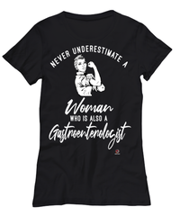Gastroenterologist T-shirt Never Underestimate A Woman Who Is Also A Gastroenterologist Womens T-Shirt Black