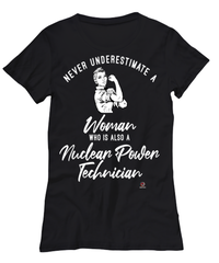Nuclear Power Technician T-shirt Never Underestimate A Woman Who Is Also A Nuclear Power Tech Womens T-Shirt Black