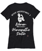 Homeopathic Doctor T-shirt Never Underestimate A Woman Who Is Also A Homeopathic Doctor Womens T-Shirt Black