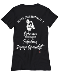 Infectious Disease Specialist T-shirt Never Underestimate A Woman Who Is Also An Infectious Disease Specialist Womens T-Shirt Black
