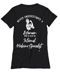 Internal Medicine Specialist T-shirt Never Underestimate A Woman Who Is Also An Internal Medicine Specialist Womens T-Shirt Black