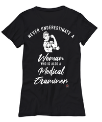 Medical Examiner T-shirt Never Underestimate A Woman Who Is Also A Medical Examiner Womens T-Shirt Black