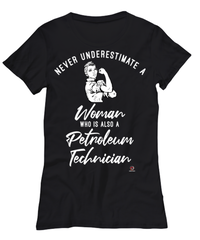 Petroleum Technician T-shirt Never Underestimate A Woman Who Is Also A Petroleum Tech Womens T-Shirt Black