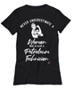 Petroleum Technician T-shirt Never Underestimate A Woman Who Is Also A Petroleum Tech Womens T-Shirt Black