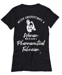 Pharmaceutical Technician T-shirt Never Underestimate A Woman Who Is Also A Pharmaceutical Tech Womens T-Shirt Black