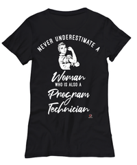 Program Technician T-shirt Never Underestimate A Woman Who Is Also A Program Tech Womens T-Shirt Black