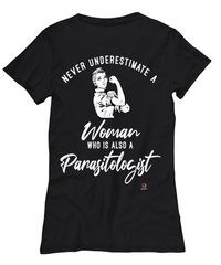 Parasitologist T-shirt Never Underestimate A Woman Who Is Also A Parasitologist Womens T-Shirt Black