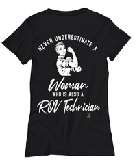 ROV Technician T-shirt Never Underestimate A Woman Who Is Also A ROV Tech Womens T-Shirt Black