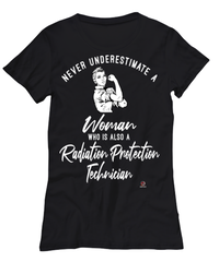 Radiation Protection Technician T-shirt Never Underestimate A Woman Who Is Also A Radiation Protection Tech Womens T-Shirt Black