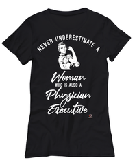 Physician Executive T-shirt Never Underestimate A Woman Who Is Also A Physician Executive Womens T-Shirt Black