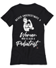 Podiatrist T-shirt Never Underestimate A Woman Who Is Also A Podiatrist Womens T-Shirt Black